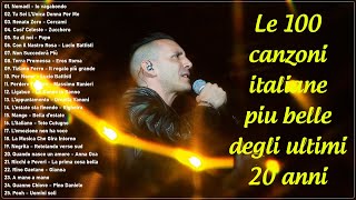 Le 100 canzoni italiane più belle degli ultimi 20 anni - Musica italiana 2024 - Canzoni nuove 2024