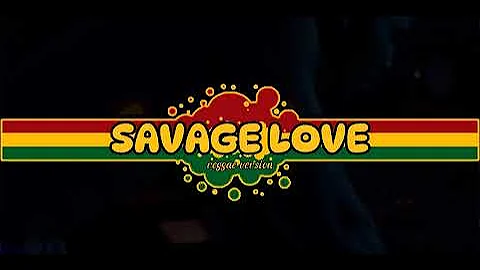 Jason Derulo ft.  Jawsh 685  - Savage Love/Laxed Beat (2024 reggae version)
