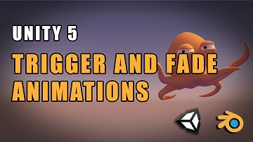 Unity 5 - Trigger and Fade Animations / Animation Control