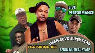 🎤 OSAIGBOVO SUPER STAR LIVE PERFORMANCE FEATURING ALL BENIN MUSICAL STARS 🔥