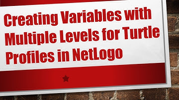 Creating Variables with Multiple Levels for Turtle Profiles in NetLogo
