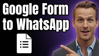 How to Connect Google Forms to WhatsApp [2026]