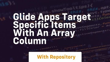 glide apps target specific items with an array column