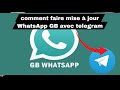 Comment faire mise  jour whatsapp gb avec tlgramme