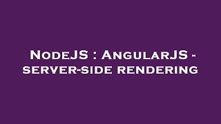 NodeJS : AngularJS - server-side rendering