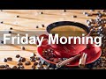 Friday Morning Jazz - Positive Jazz and Bossa Nova Music to Relax