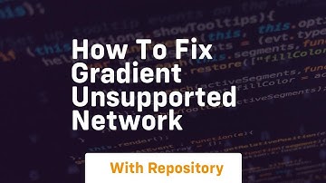 How to fix gradient unsupported network