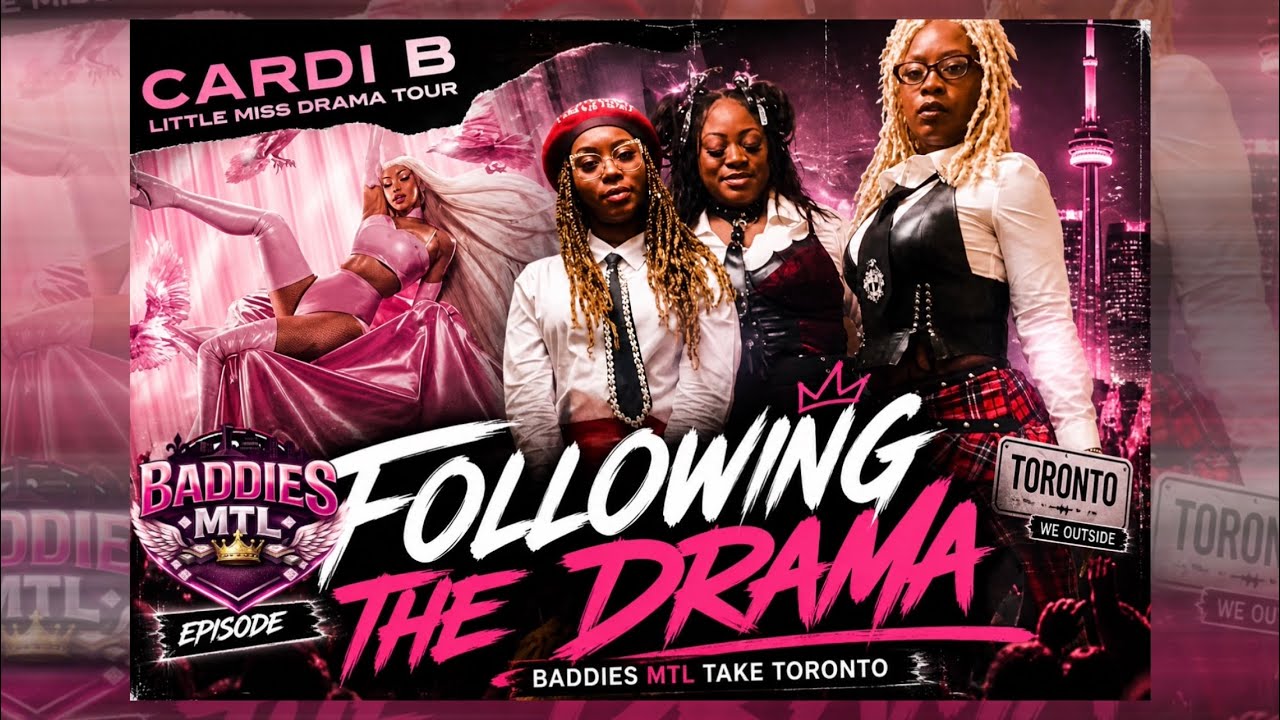 BADDIES MTL - Following The Drama - Little Miss Drama Tour by Cardi B in Toronto - S0, E1