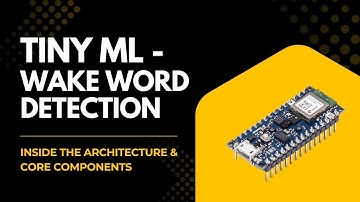 Inside the Architecture & Core Components | Tiny ML Wake-Word Detection