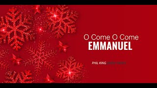 O Come O Come Emmanuel