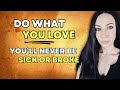 Do what you love and attract health  abundance  making money in new earth