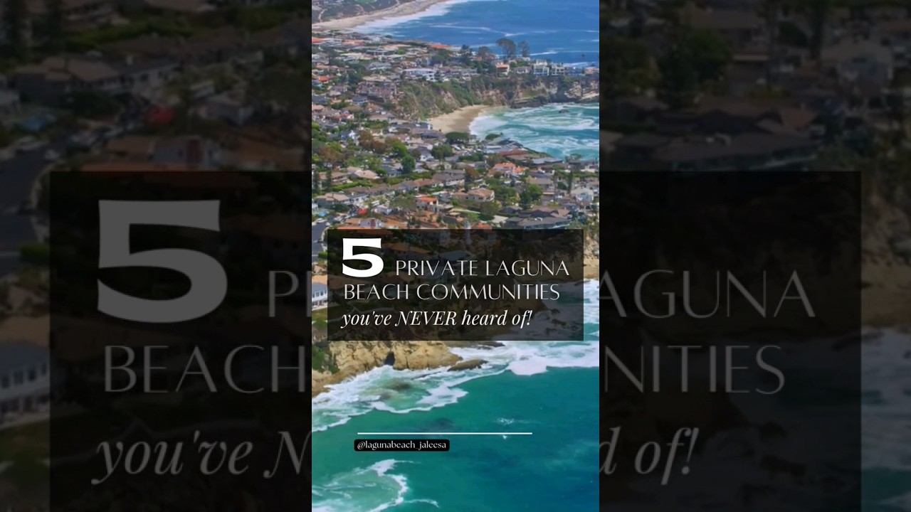 5 Private Gated Communities in Laguna Beach you've never heard of! Most exclusive communities!