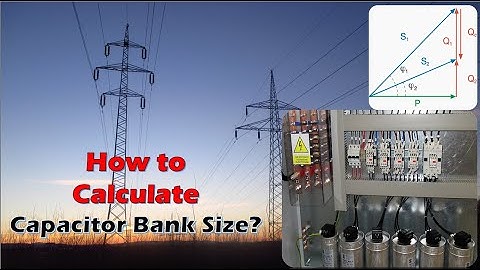 How to Calculate Capacitor Bank Size