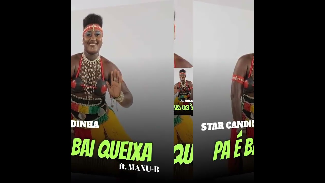 STAR CANDINHA - PA É BAI QUEIXA ft. MANU-B (2022) |  #Subscreva_No_Canal
