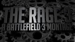 THE RAGE 3 l A BF3 Montage