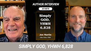 Full The One True God With Dr. Joe Martin | Biblical Unitarian Author Series News