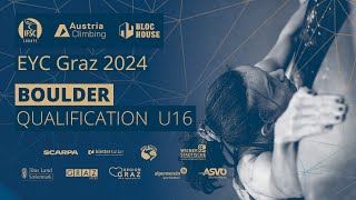 IFSC Bouldering QUALIFICATION U16 - European Youth Cup - Graz (AUT) 2024