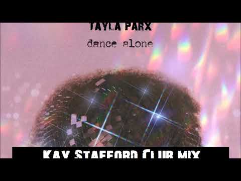 Tayla Parx - Dance Alone (Kay Stafford Club mix)