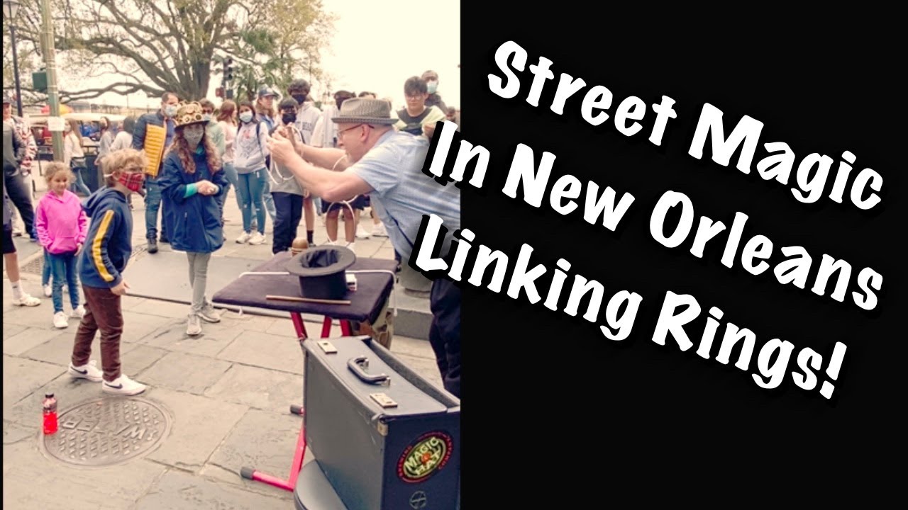 Linking Rings / Street Magic In New Orleans