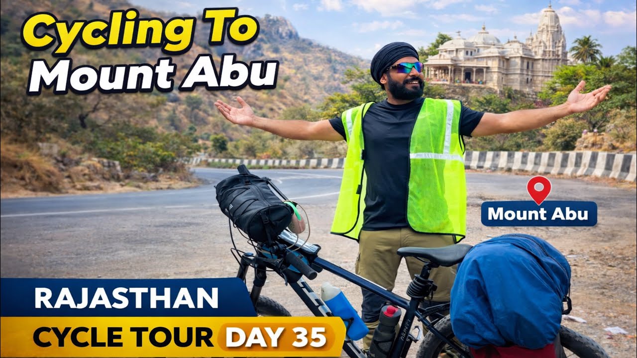 ਜਦੋਂ ਸਾਇਕਲ ਤੇ Mount Abu ਦੀ ਖੜੀ  ਚੜਾਈ ਚੜਿਆ । Rajasthan  Cycle Tour Day 35 । Gur Brar Vlogs