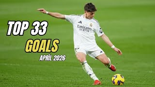 THE 33 BEST GOALS YOU MUST SEE 🔥2026