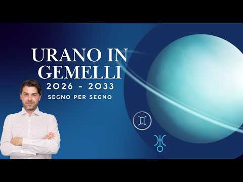 Video URANO IN GEMELLI 2026 - 2033