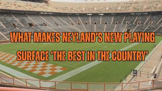 What makes Neyland’s new playing surface ‘the best in the country’