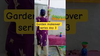 🌿 Garden Makeover Series Day 3 / garden transformation #GardenMakeoverSeries #Day3 #MiniVlog #Shorts
