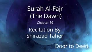 Surah Al-Fajr (The Dawn) Shirazad Taher  Quran Recitation