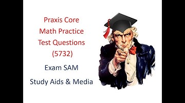 Praxis Core Math Practice Test Questions (5732)