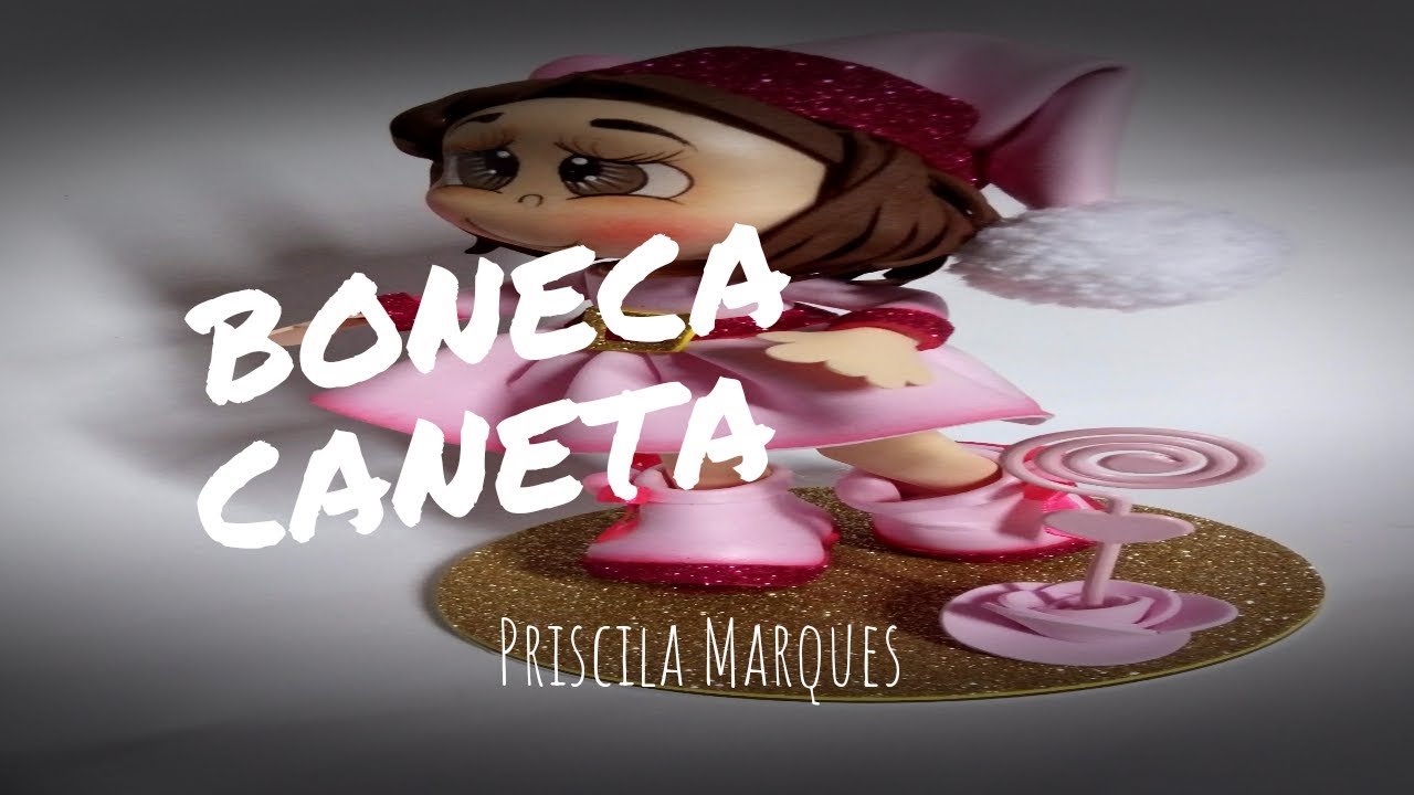 Caneta Boneca Rosa E.V.A 3D #fofuchacaneta