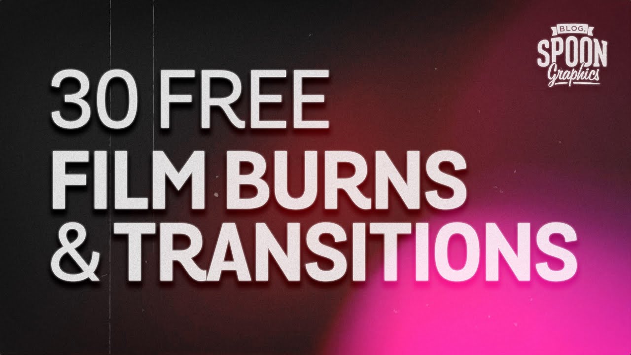 30 Free Film Burns And Transitions For Video Editing Youtube