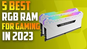 5 Best RGB RAM for Gaming in 2023 | Best RGB Gaming RAM 2023