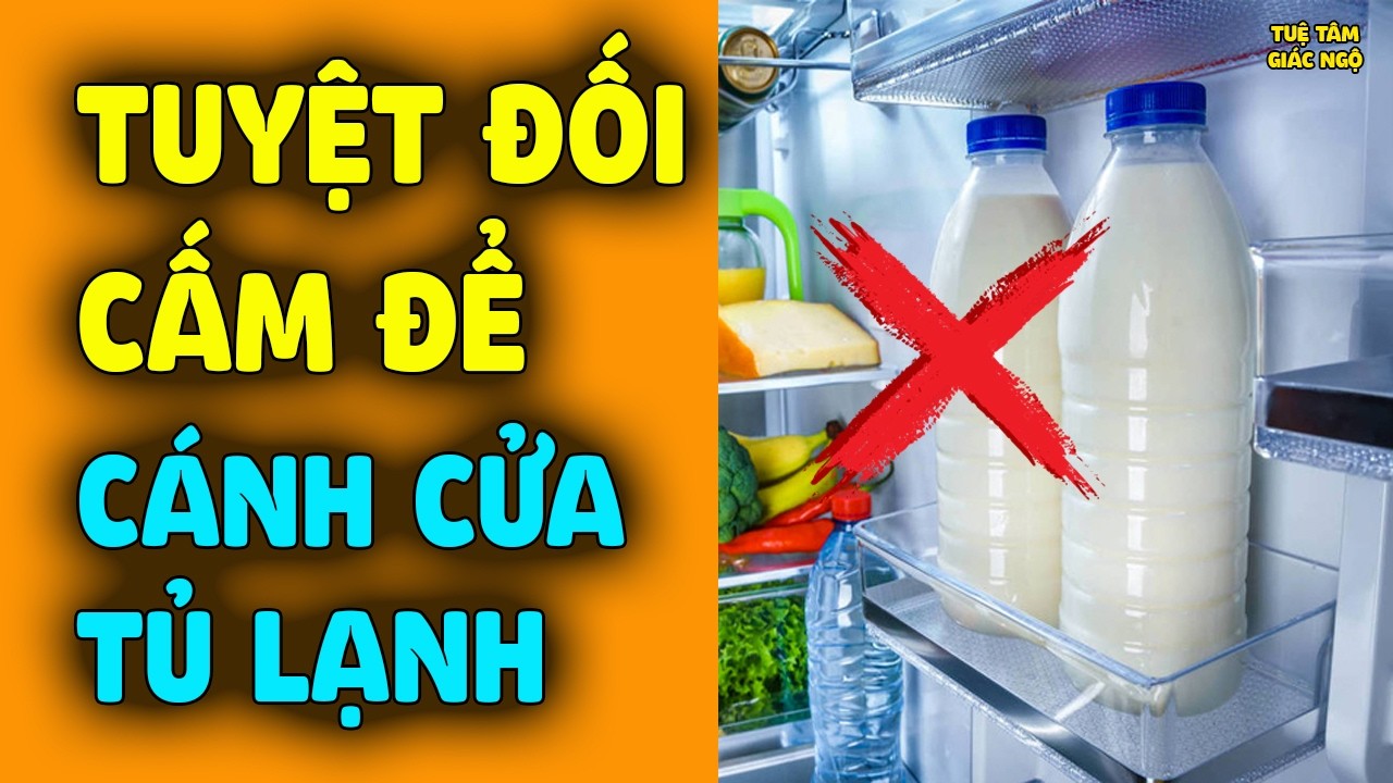 Mỹ Cảnh Báo: 5 Thứ TUYỆT ĐỐI CẤM ĐỂ Ở CÁNH CỬA TỦ LẠNH, Tự Rước Họa Mà Nhiều Người Không Biết