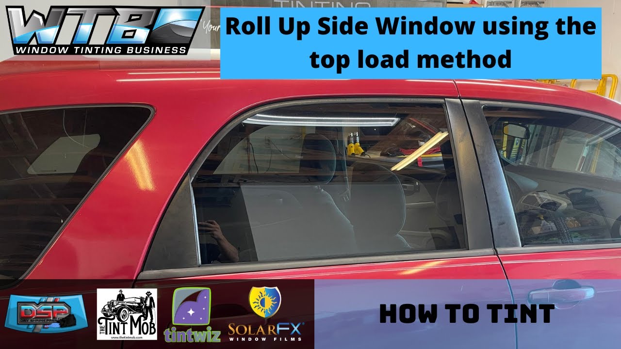 How To Tint: Roll up window | Top Load/2 Stage - YouTube