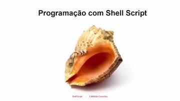 Programação com Shell Script:  1.Módulo - Conceitos