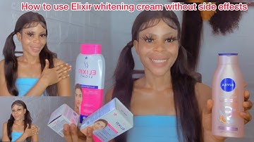 How to  use  Elixir light ,whitening cream without  side  effects.