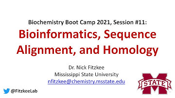Bioinformatics, Sequence Alignment, and Homology (Session #11, Biochemistry Boot Camp 2021)