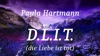 Paula Hartmann - D.L.I.T. (die Liebe ist tot), (lyrics)