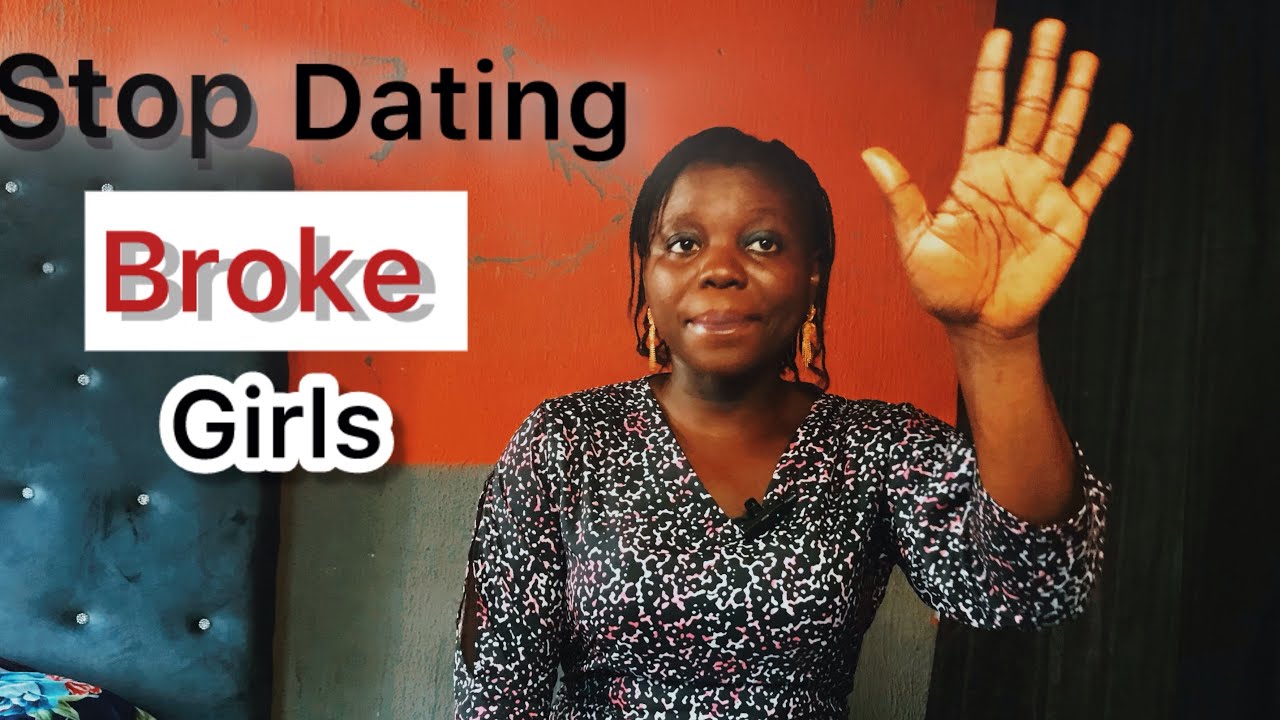 3 reasons you should not date broke  girl