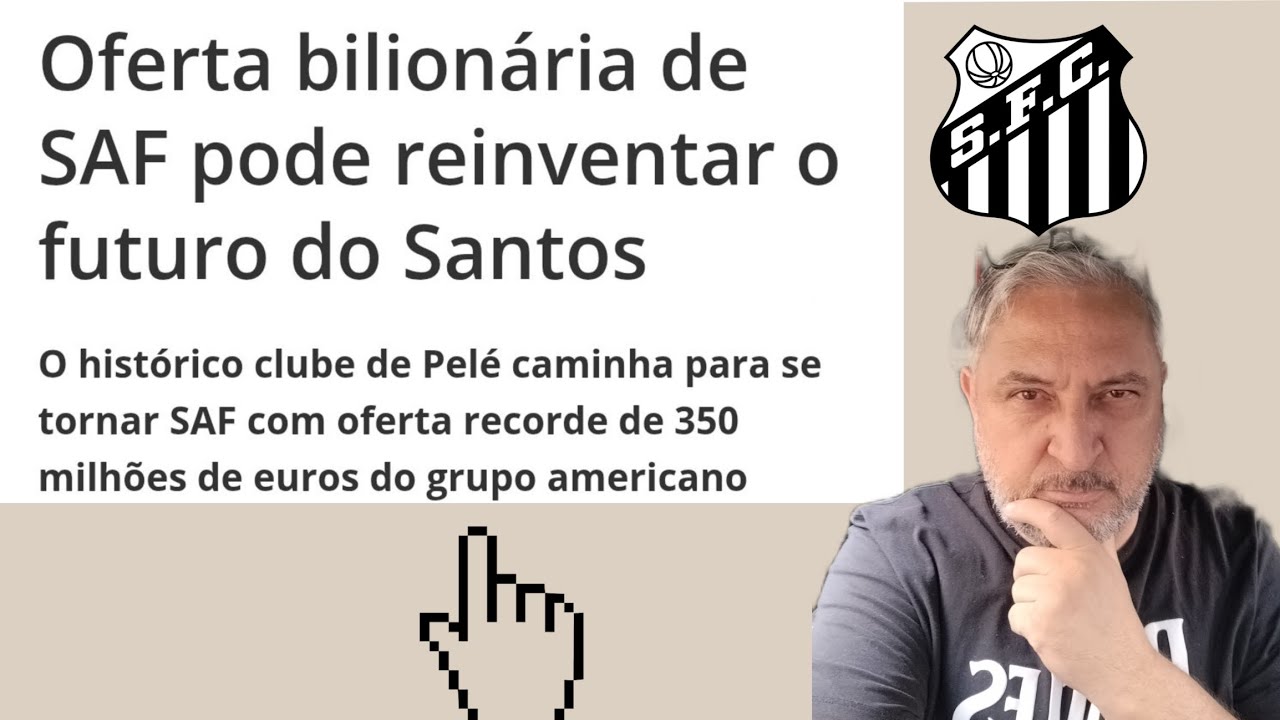 🚨 FUTURO DO SANTOS, SERÁ O MAIOR APORTE FINANCEIRO DE UMA SAFF PRONTO PRA ACONTECER??