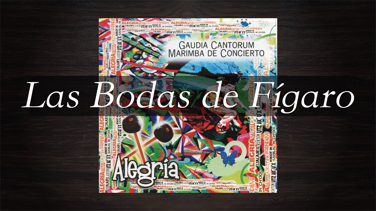 Las Bodas de Fígaro - Mozart - Marimba Gaudia Cantorum