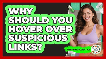 Why Should You Hover Over Suspicious Links?