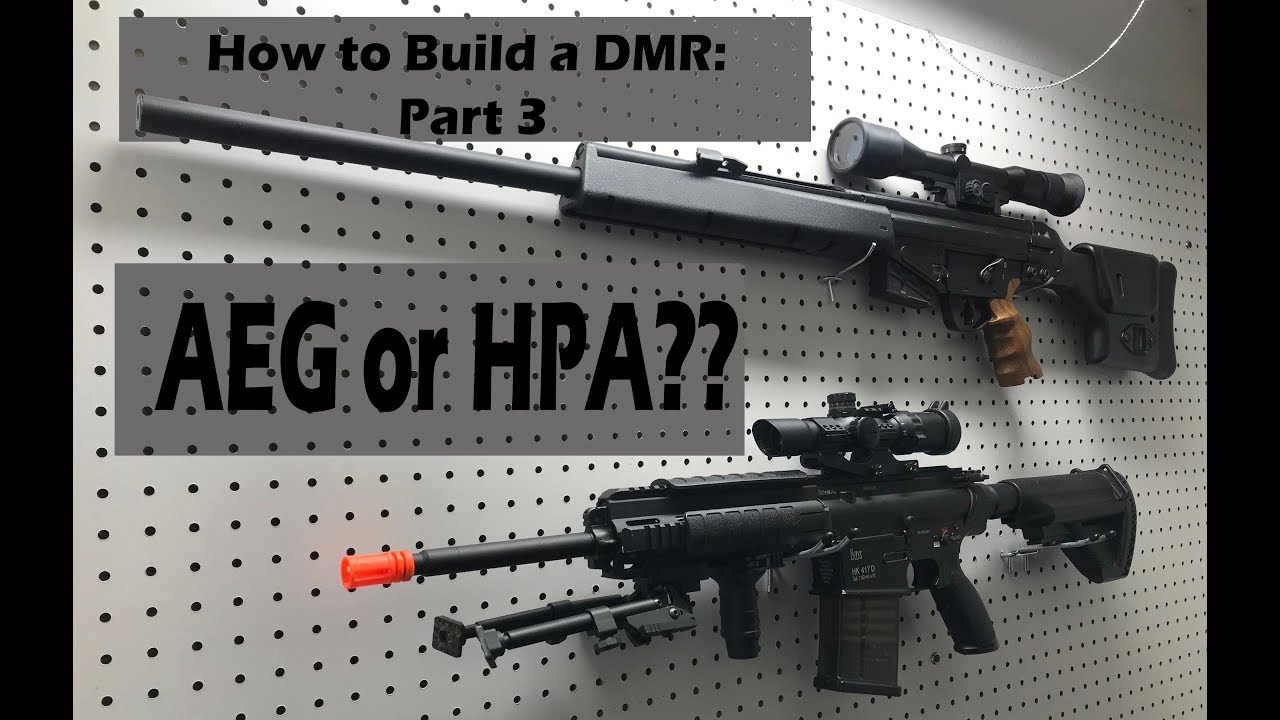 HPA or AEG?? How To Build A DMR In Airsoft Part 3 HPA or AEG YouTube