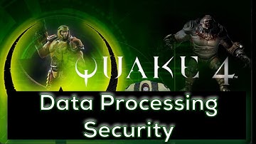 Quake 4 | Level 26 | Data Processing Security