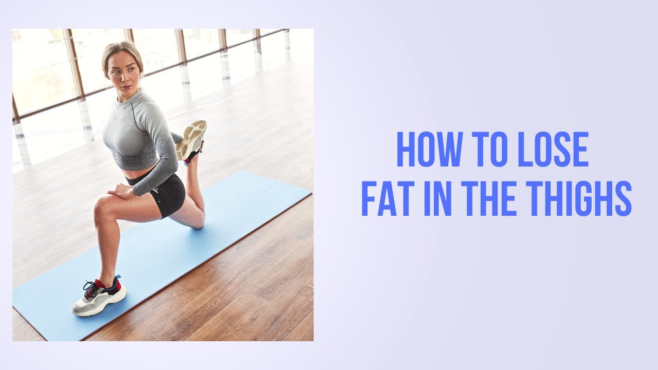 How To Lose Fat In The Thighs Lose Thigh Fat Exercise To Reduce Thigh
