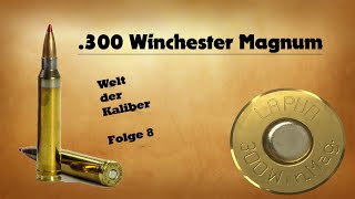 .300 Winchester Magnum - Welt der Kaliber , Folge 8