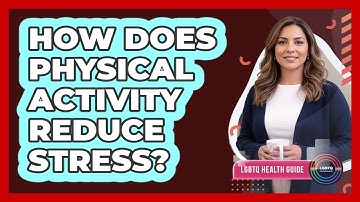 How Does Physical Activity Reduce Stress?