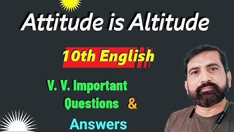 Important Questions from Attitude is Altitude || 10th Class English || Attitude is Altitude