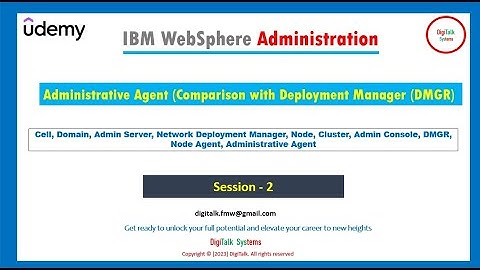 Understand WebSphere Administrative Agent and DMGR : Side by Side Comparison with Deployment Manager